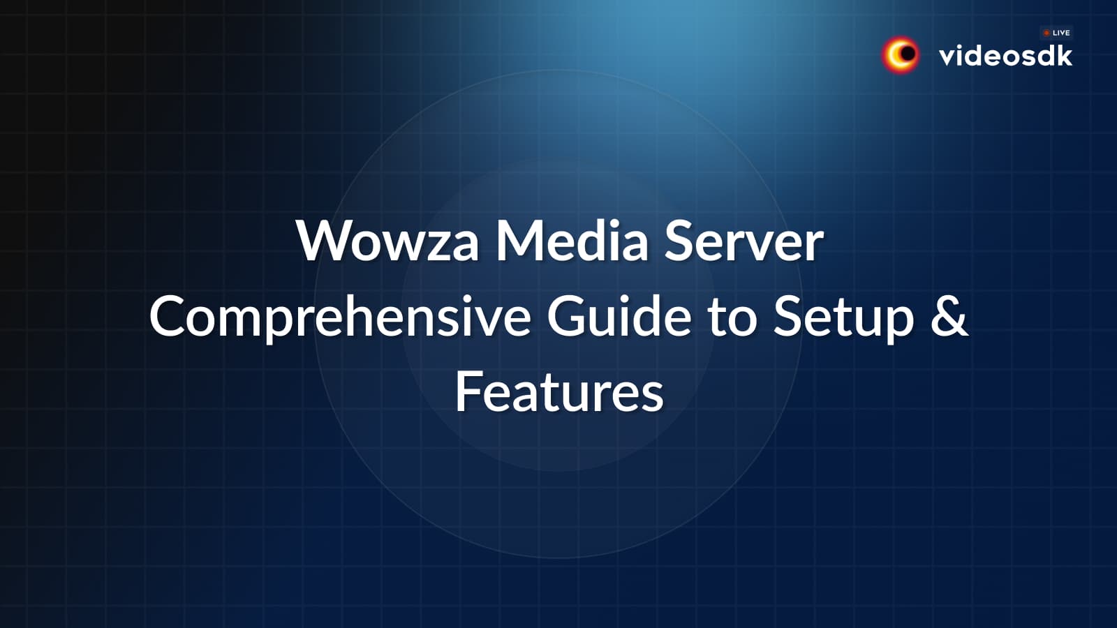 Wowza Media Server: Comprehensive Guide to Setup, Features, and Use Cases