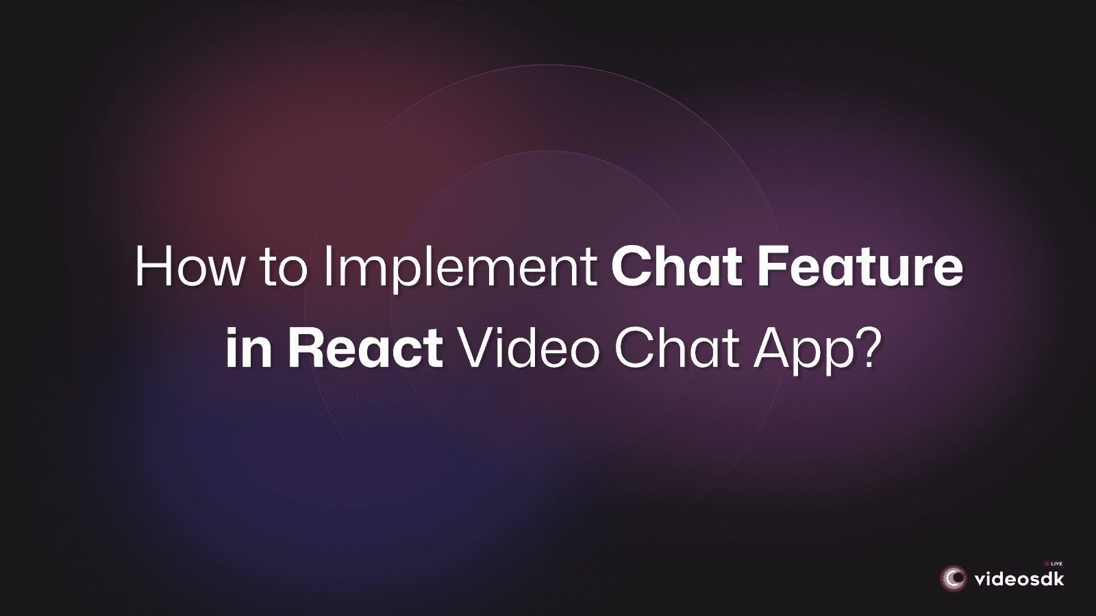 How to Integrate Chat Feature in React JS Video Call App?