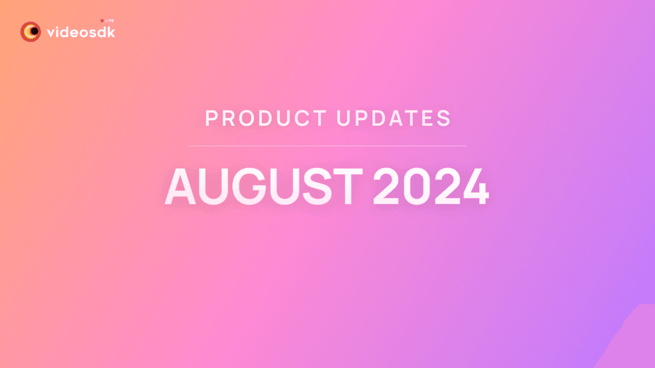 Product Updates August 2024