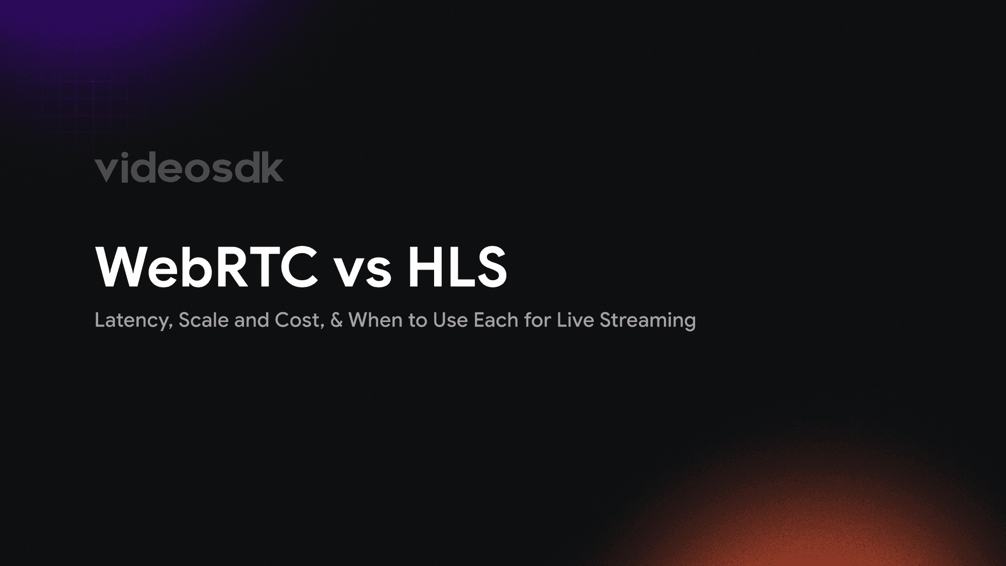 WebRTC vs HLS Streaming: Latency, Scale and Cost Compared