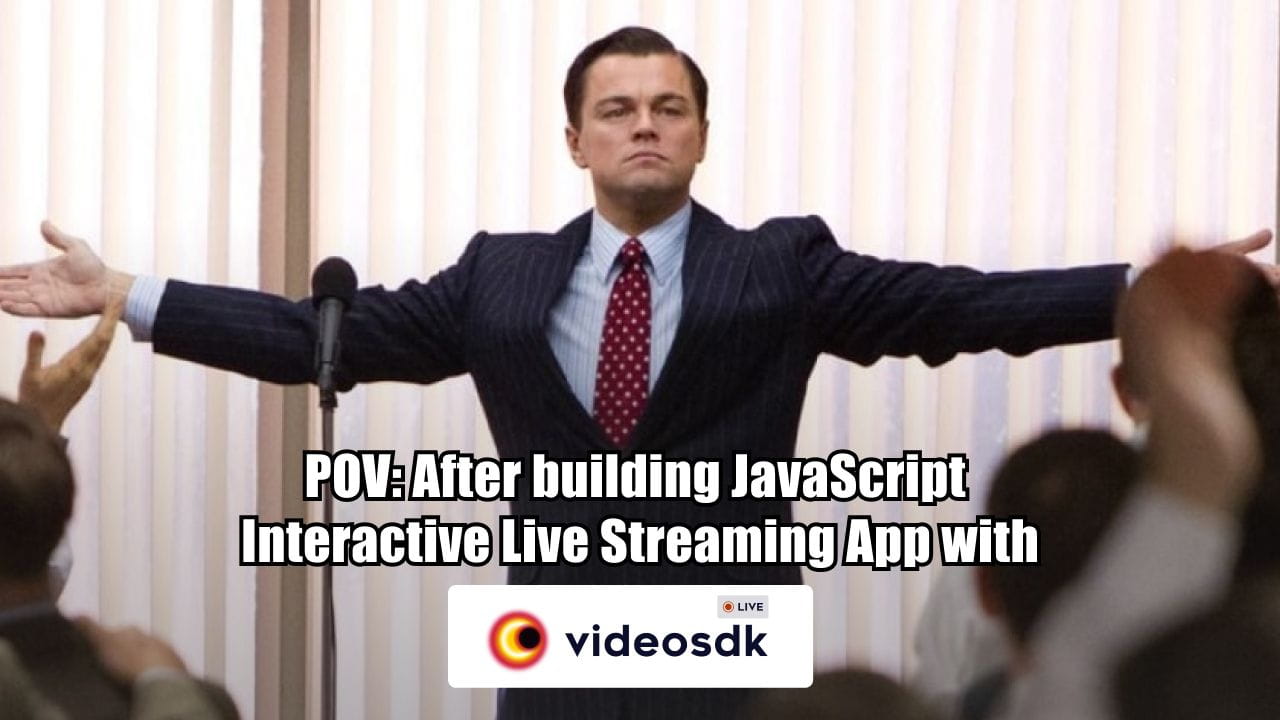 Build JavaScript Live Video  Streaming App