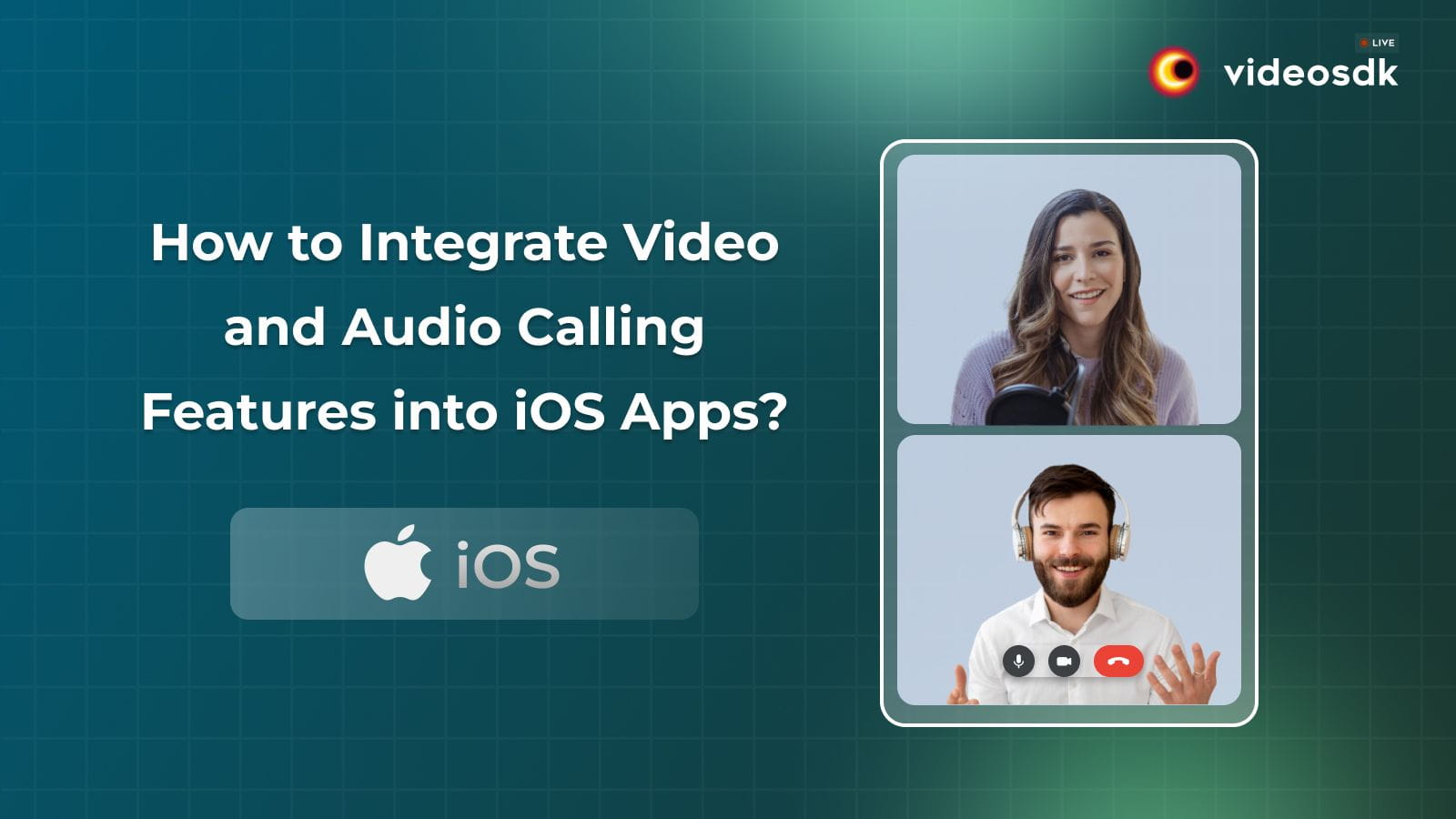 How to Integrate Video and Audio Calling Features into iOS Apps?