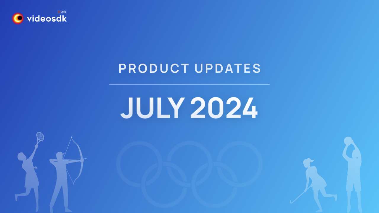 Product Updates: July 2024