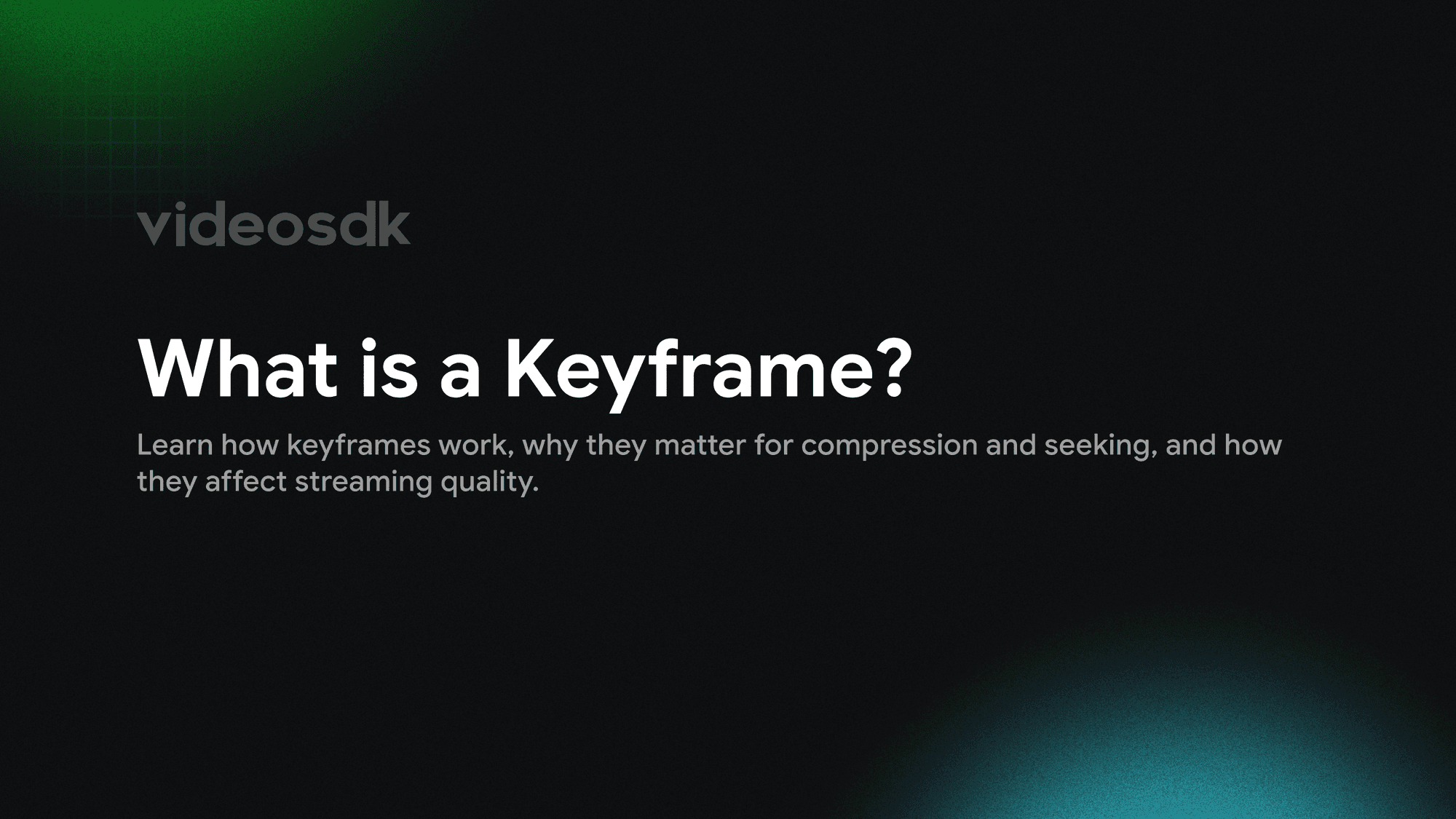 What is a Keyframe? Keyframe Intervals and GOPs Explained