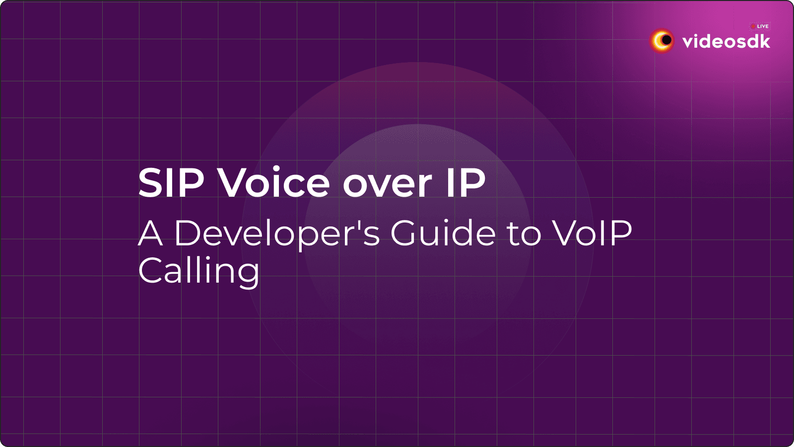 SIP Voice over IP: A Developer's Guide to VoIP Calling SIP Voice over IP: A Developer's Guide to VoIP Calling