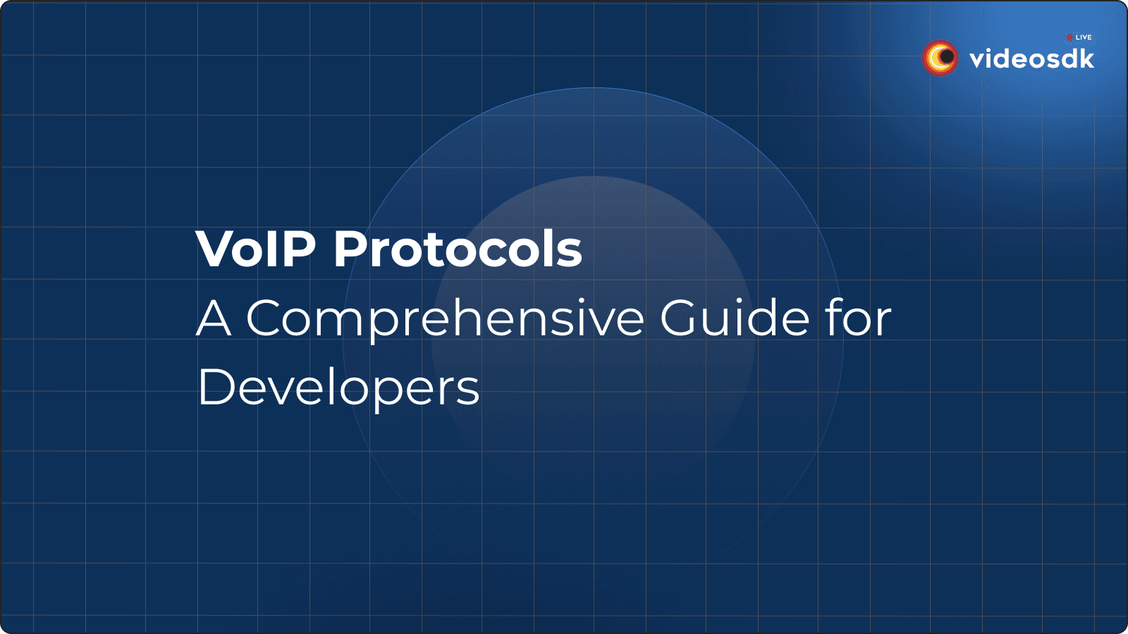 VoIP Protocols: A Comprehensive Guide for Developers VoIP Protocols: A Comprehensive Guide for Developers