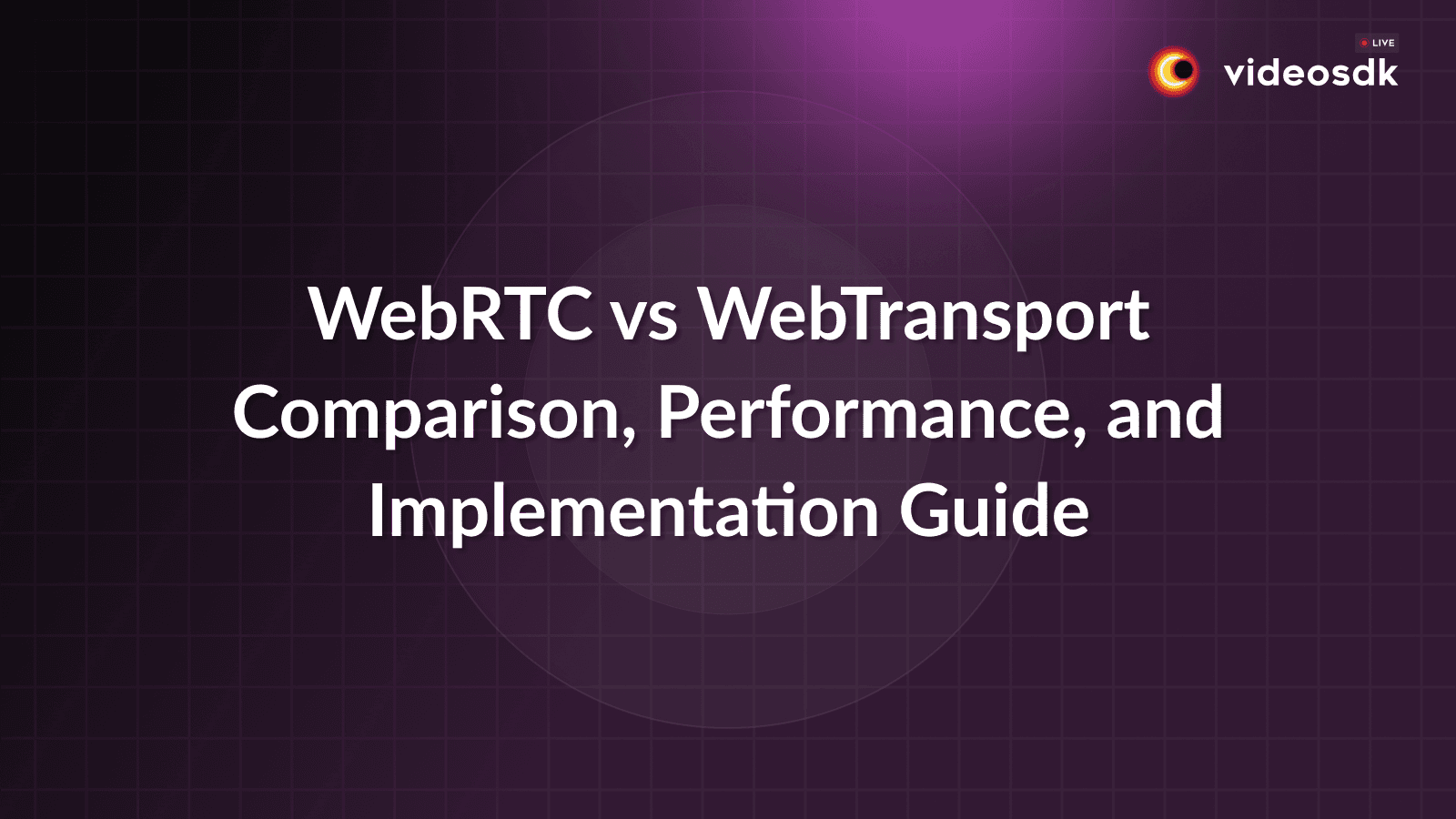 WebRTC vs WebTransport: Comprehensive Comparison, Performance, and Implementation Guide WebRTC vs WebTransport: Comprehensive Comparison, Performance, and Implementation Guide
