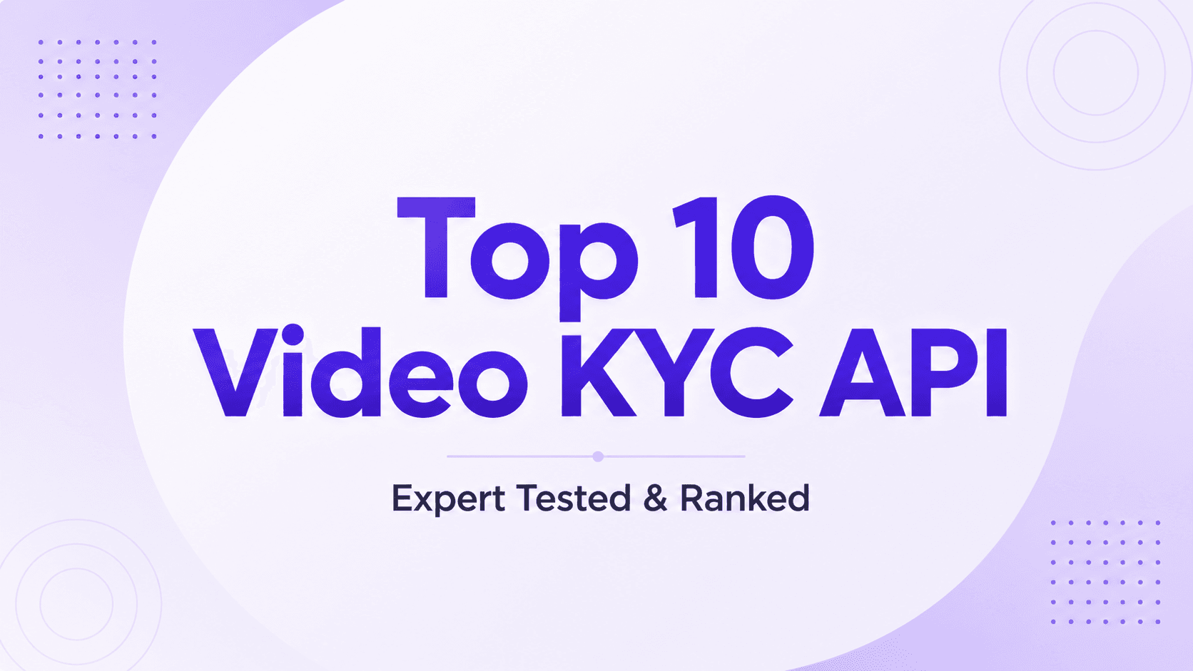 Top 10 Video KYC API: Expert Tested & Ranked Top 10 Video KYC API: Expert Tested & Ranked