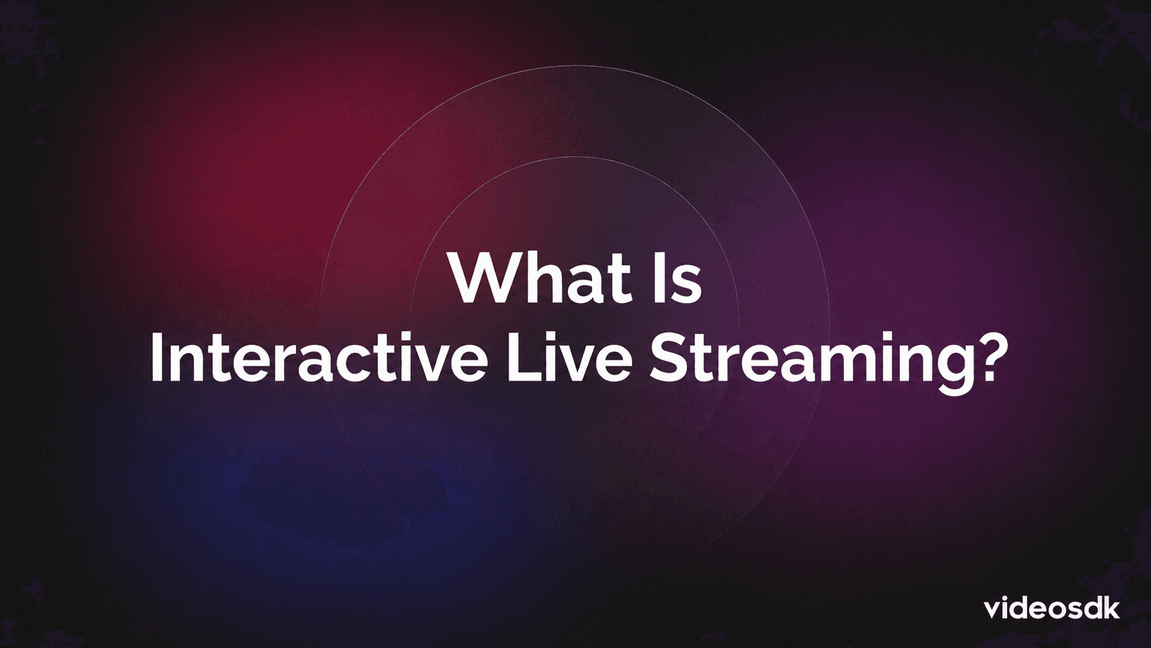What is Interactive Live Streaming? How to Build It in 2026 What is Interactive Live Streaming? How to Build It in 2026