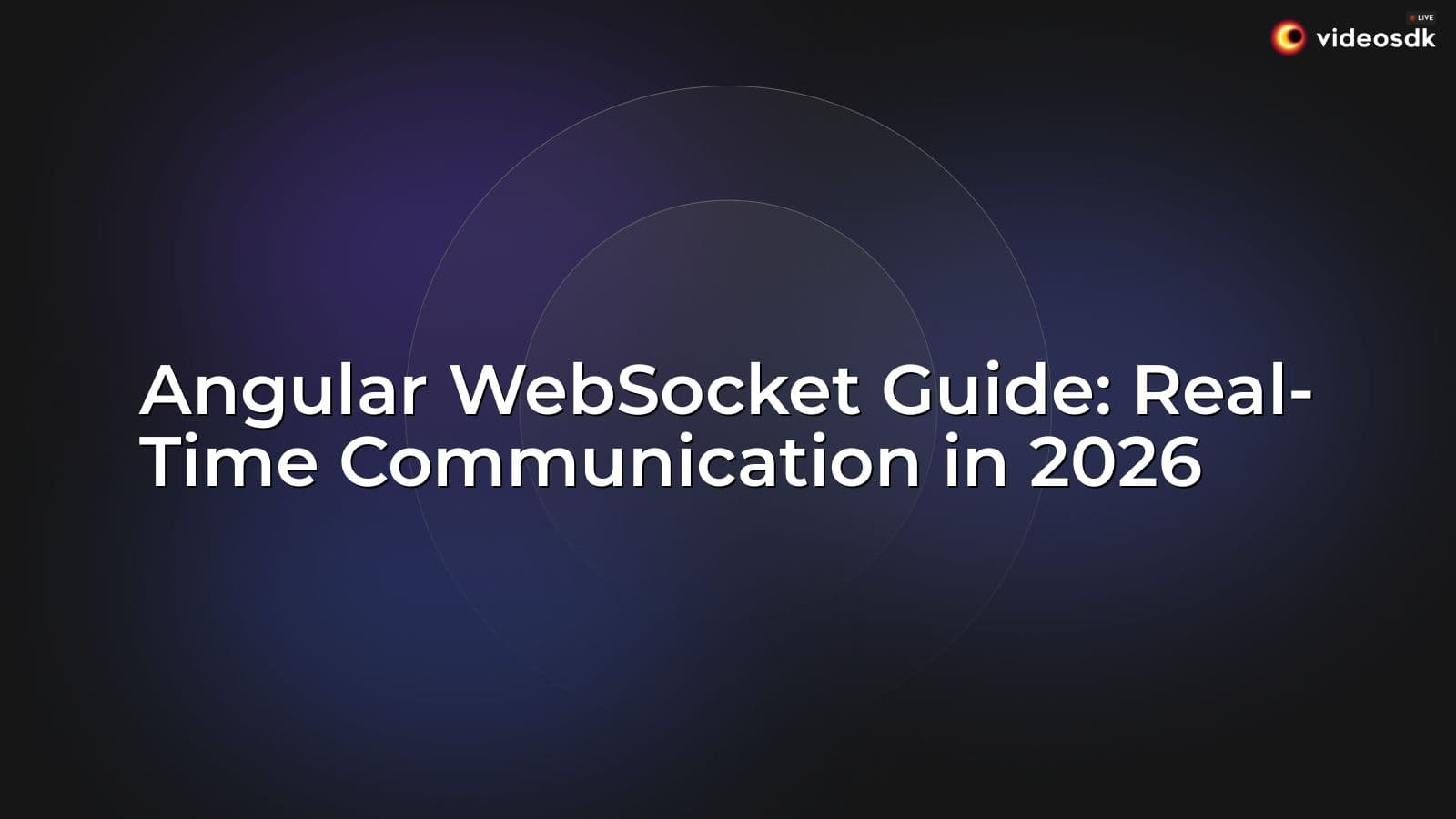 Angular WebSocket Guide: Real-Time Communication in 2026 Angular WebSocket Guide: Real-Time Communication in 2026