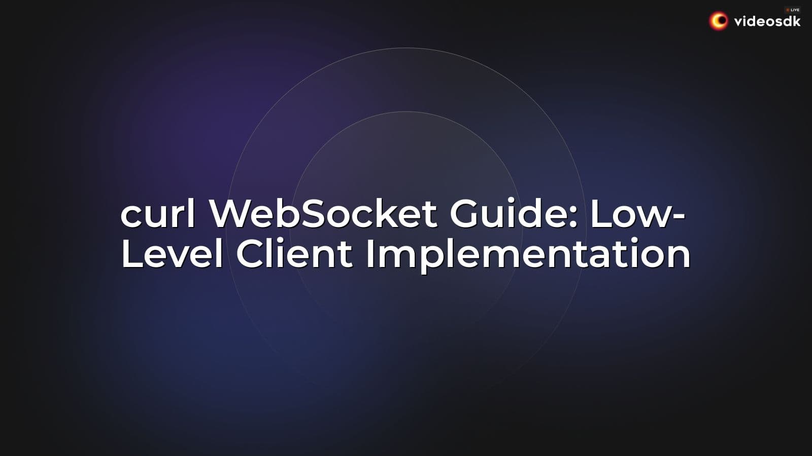curl WebSocket Guide: Low-Level Client Implementation curl WebSocket Guide: Low-Level Client Implementation