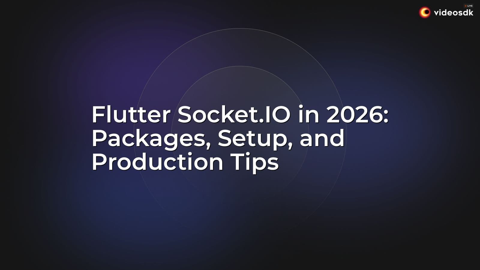 Flutter Socket.IO in 2026: Packages, Setup, and Production Tips Flutter Socket.IO in 2026: Packages, Setup, and Production Tips