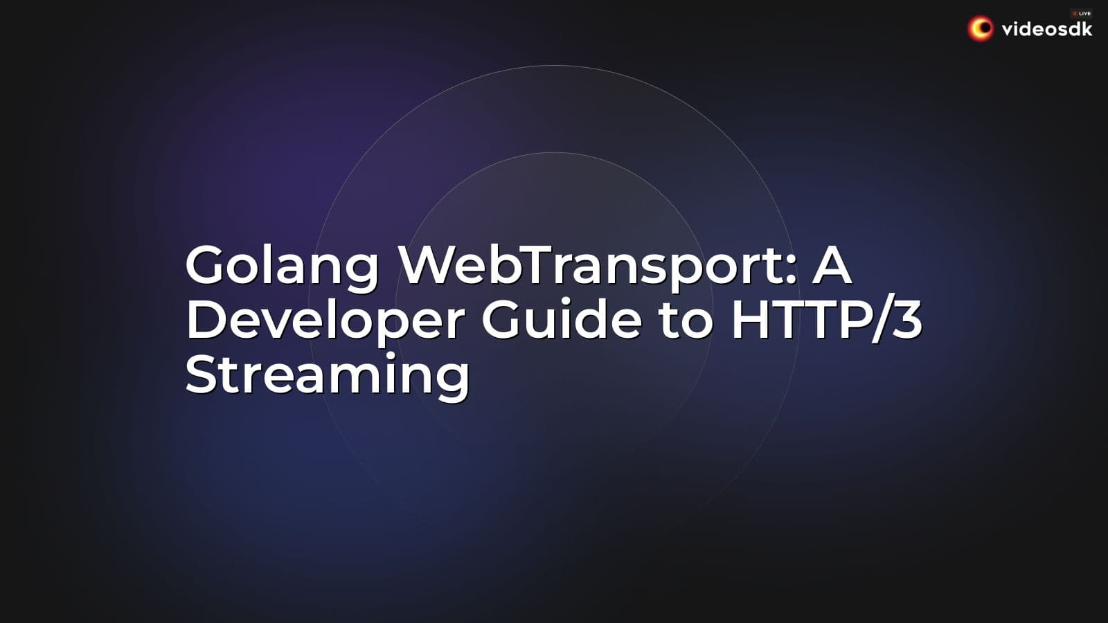 Golang WebTransport: A Developer Guide to HTTP/3 Streaming Golang WebTransport: A Developer Guide to HTTP/3 Streaming