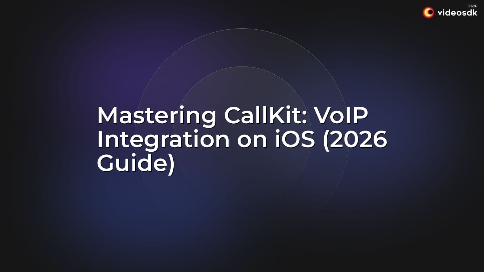 Mastering CallKit: VoIP Integration on iOS (2026 Guide) Mastering CallKit: VoIP Integration on iOS (2026 Guide)